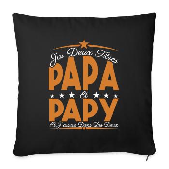 J'ai deux titres Papa et Papy, Cadeau Papa. - Housse de coussin décorative 45 x 45 cm - noir - Devant