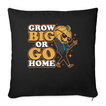 Grow Big ou Go Home Cadeau de citrouille - Housse de coussin décorative 45 x 45 cm - noir - Devant