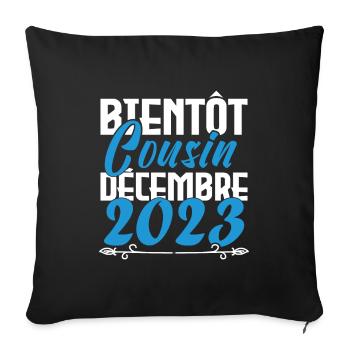 Annonce grossesse. bientôt Cousin Décembre 2023. - Housse de coussin décorative 45 x 45 cm - noir - Devant