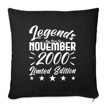 Legends are born in NOVEMBER 2000 anniversary gift - Sofa pillowcase 17,3'' x 17,3'' (45 x 45 cm) - black - Front