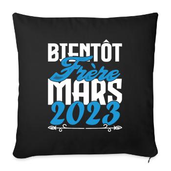 Cadeau Annonce grossesse. bientôt Frère Mars 2023. - Housse de coussin décorative 45 x 45 cm - noir - Devant