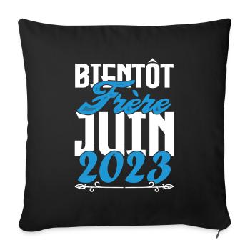 Cadeau Annonce grossesse. bientôt Frère Juin 2023. - Housse de coussin décorative 45 x 45 cm - noir - Devant
