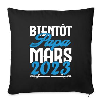 Cadeau Annonce grossesse. bientôt Papa Mars 2023. - Housse de coussin décorative 45 x 45 cm - noir - Devant