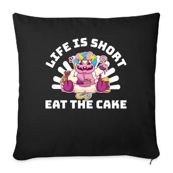 Life Is Short Eat The Cake Cake Gift - Sofa pillowcase 17,3'' x 17,3'' (45 x 45 cm) - black - Front