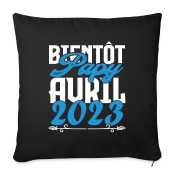 Cadeau Annonce grossesse. bientôt Papy Avril 2023. - Housse de coussin décorative 45 x 45 cm - noir - Devant