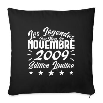 Les Légendes sont Nées En Novembre 2009 Cadeau. - Housse de coussin décorative 45 x 45 cm - noir - Devant