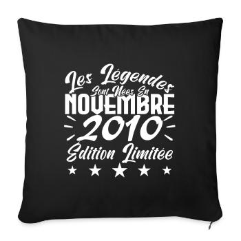Les Légendes sont Nées En Novembre 2010 Cadeau. - Housse de coussin décorative 45 x 45 cm - noir - Devant