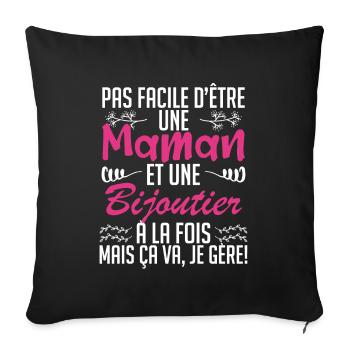 pas facile d'être une maman et une Bijoutier. - Housse de coussin décorative 45 x 45 cm - noir - Devant