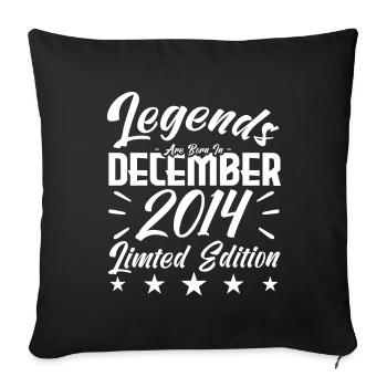 Jubiläumsgeschenk, Legenden werden im Dezember 2014 geboren - Sofakissenbezug 45 x 45 cm - Schwarz - Vorne