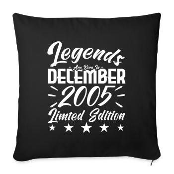 anniversary gift,Legends are born in DECEMBER 2005 - Sofa pillowcase 17,3'' x 17,3'' (45 x 45 cm) - black - Front