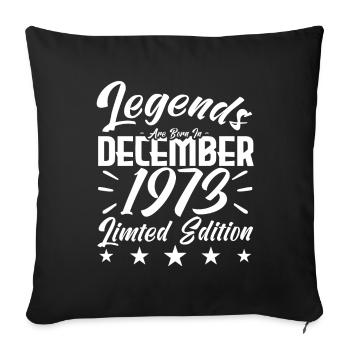 anniversary gift,Legends are born in DECEMBER 1973 - Housse de coussin décorative 45 x 45 cm - noir - Devant