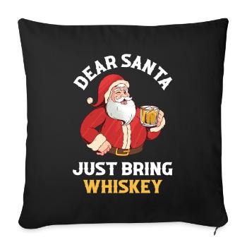 Just Bring Whiskey Lieber Weihnachtsmann Geschenk - Sofakissenbezug 45 x 45 cm - Schwarz - Vorne