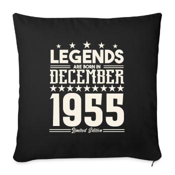Legends Are Born In December 1955.Gift anniversary - Sofa pillowcase 17,3'' x 17,3'' (45 x 45 cm) - black - Front