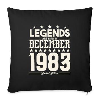 Legenden werden im Dezember 1983 geboren.Geschenkjubiläum - Sofakissenbezug 45 x 45 cm - Schwarz - Vorne