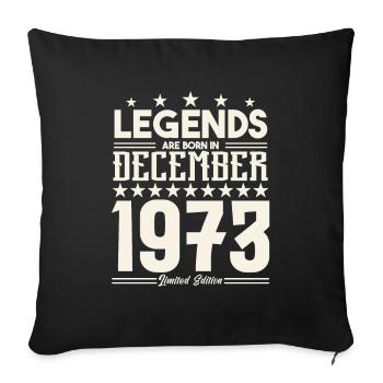 Legends Are Born In December 1973.Gift anniversary - Housse de coussin décorative 45 x 45 cm - noir - Devant