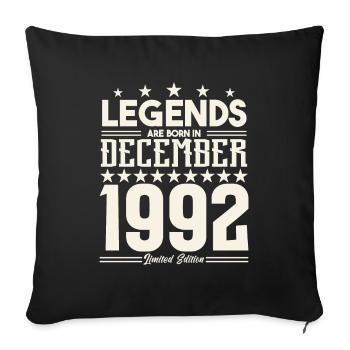 Legends Are Born In December 1992.Gift anniversary - Sofa pillowcase 17,3'' x 17,3'' (45 x 45 cm) - black - Front