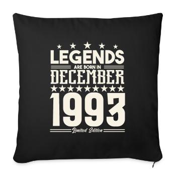 Legenden werden im Dezember 1993 geboren.Geschenkjubiläum - Sofakissenbezug 45 x 45 cm - Schwarz - Vorne