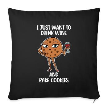 Drink Wine And Bake Cookies Keks Geschenk - Sofakissenbezug 45 x 45 cm - Schwarz - Vorne