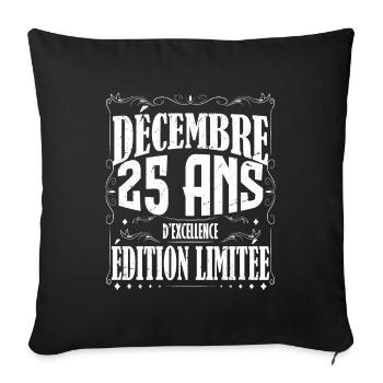 meilleur Cadeau d'anniversaire, Décembre 25 Ans. - Housse de coussin décorative 45 x 45 cm - noir - Devant
