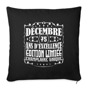 Décembre 75 ans ,Idée Cadeau anniversaire - Housse de coussin décorative 45 x 45 cm - noir - Devant