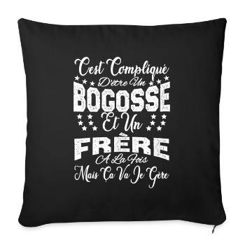 c'est compliqué d'être un Bogosse et un Frère. - Housse de coussin décorative 45 x 45 cm - noir - Devant