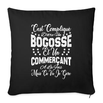 c'est compliqué d'être un Bogosse et un Commerçant - Housse de coussin décorative 45 x 45 cm - noir - Devant