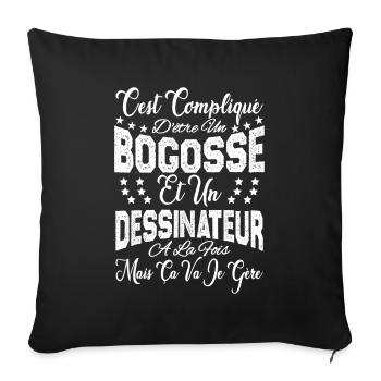 c'est compliqué être un Bogosse et un Dessinateur. - Housse de coussin décorative 45 x 45 cm - noir - Devant