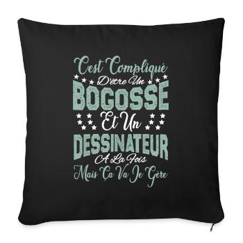 c'est compliqué être un Bogosse et un Dessinateur. - Housse de coussin décorative 45 x 45 cm - noir - Devant