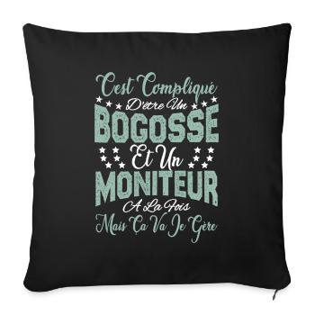 c'est compliqué d'être un Bogosse et un Moniteur. - Housse de coussin décorative 45 x 45 cm - noir - Devant
