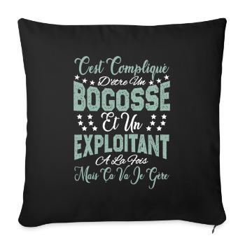 c'est compliqué d'être un Bogosse et un Exploitant - Housse de coussin décorative 45 x 45 cm - noir - Devant