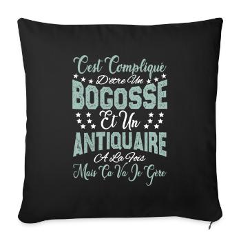c'est compliqué d'être un Bogosse et un Antiquaire - Housse de coussin décorative 45 x 45 cm - noir - Devant