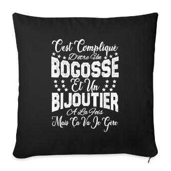 c'est compliqué d'être un Bogosse et un Bijoutier. - Housse de coussin décorative 45 x 45 cm - noir - Devant