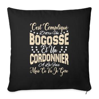 c'est compliqué d'être un Bogosse et un Cordonnier - Housse de coussin décorative 45 x 45 cm - noir - Devant