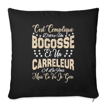c'est compliqué d'être un Bogosse et un Carreleur. - Housse de coussin décorative 45 x 45 cm - noir - Devant