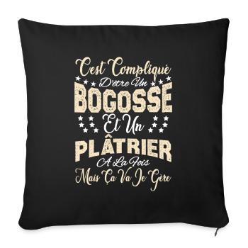 c'est compliqué d'être un Bogosse et un Plâtrier. - Housse de coussin décorative 45 x 45 cm - noir - Devant
