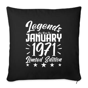 Born in January 1971. Birthday gift. - Sofa pillowcase 17,3'' x 17,3'' (45 x 45 cm) - black - Front
