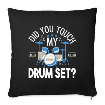 Did you touch my Drum set, Drummer Gift Drums - Sofa pillowcase 17,3'' x 17,3'' (45 x 45 cm) - black - Front