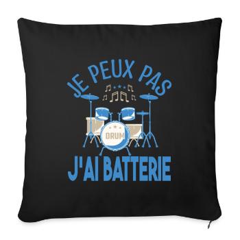 Je peux pas j'ai batterie. Cadeau batteur Musicien - Housse de coussin décorative 45 x 45 cm - noir - Devant
