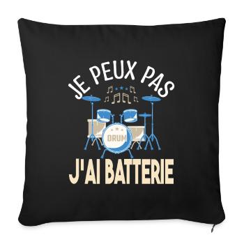Je peux pas j'ai batterie. Cadeau batteur Musicien - Housse de coussin décorative 45 x 45 cm - noir - Devant