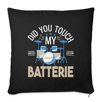 Did you touch my Drums, Drummer Gift Drums - Sofa pillowcase 17,3'' x 17,3'' (45 x 45 cm) - black - Front