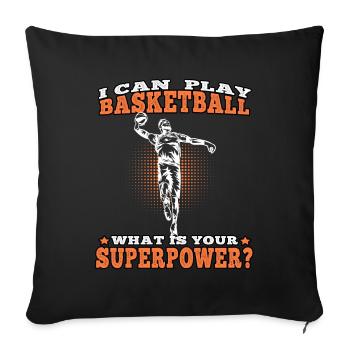 I play Basketball Basketball Basketball Player - Sofa pillowcase 17,3'' x 17,3'' (45 x 45 cm) - black - Front