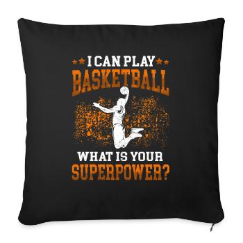 I play Basketball Basketball Basketball Player - Sofa pillowcase 17,3'' x 17,3'' (45 x 45 cm) - black - Front