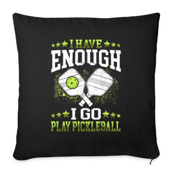 I'm going to play pickle ball - Sofa pillowcase 17,3'' x 17,3'' (45 x 45 cm) - black - Front