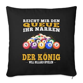 Billard König will Billard spielen Snooker - Sofakissenbezug 45 x 45 cm - Schwarz - Vorne
