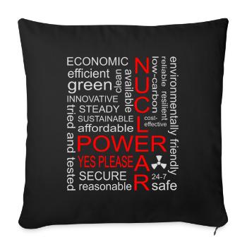 Nuclear Power, Yes Please, Nuclear Energy - Sofa pillowcase 17,3'' x 17,3'' (45 x 45 cm) - black - Front