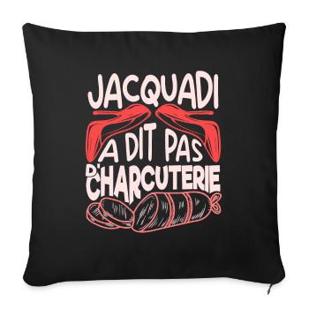 Jacquadi a dit pas de charcuterie oss 117 réplique - Housse de coussin décorative 45 x 45 cm - noir - Devant