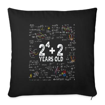 Deux à la puissance quatre = 18 ans - Mathématiques - Housse de coussin décorative 45 x 45 cm - noir - Devant