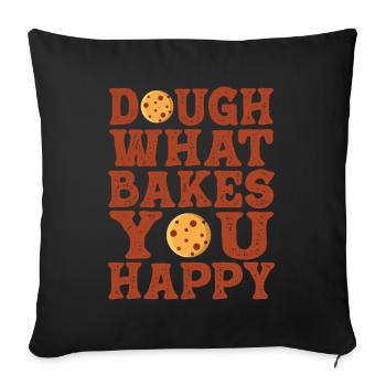 Dough What Bakes You Happy Bäckerei - Sofakissenbezug 45 x 45 cm - Schwarz - Vorne