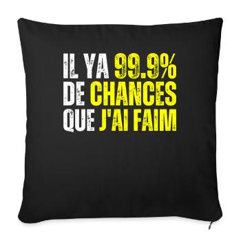 99% De Chances Que J'ai Faim - J'ai Toujours Faim - Housse de coussin décorative 45 x 45 cm - noir - Devant