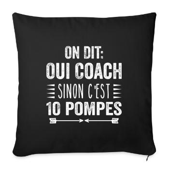 On Dit Oui Coach Humour Coaching Sportif Cadeau - Housse de coussin décorative 45 x 45 cm - noir - Devant
